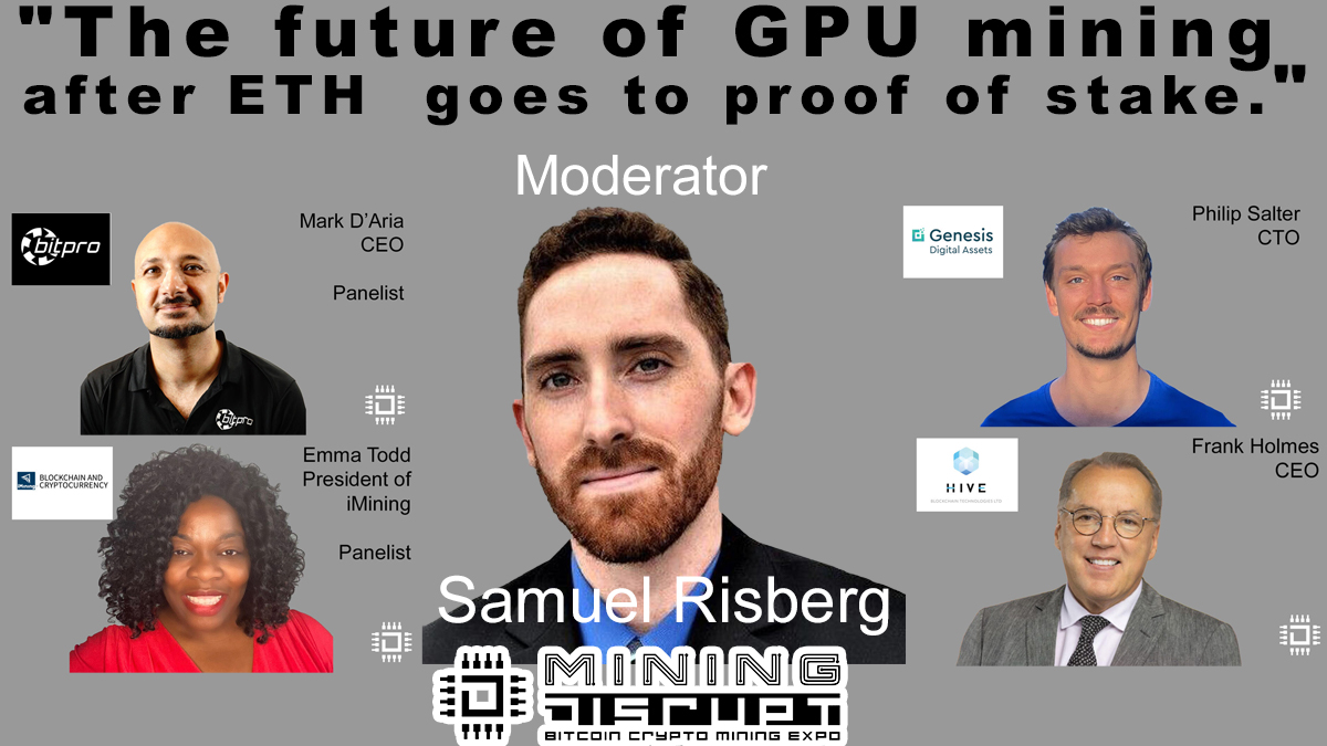 MiningDisrupt's tweet photo. Panel Discussion on the Future of #GPU Mining after #ETH #etherium goes to Proof of Stake Moderated by @SolminerI Samuel Risberg Featuring @PhilipSalter_ @bitprocrypto @iMiningInc Emma Todd @HiveBlockchain Frank Holmes @MiningDisrupt July 20-21, 2021 Got Tickets? https://t.co/uD8N6jH1Nn