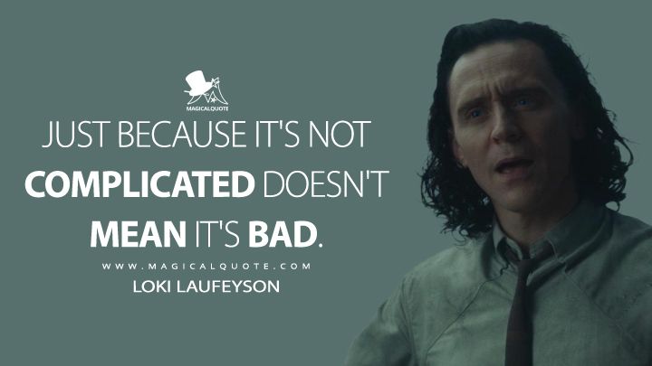 Magic2Quote's tweet photo. #LokiLaufeyson: Just because it’s not complicated doesn’t mean it’s bad.
More on: https://t.co/L3GcGHLHmO
#Loki #LokiSeries #LokiQuotes https://t.co/pRQSGJyYuy