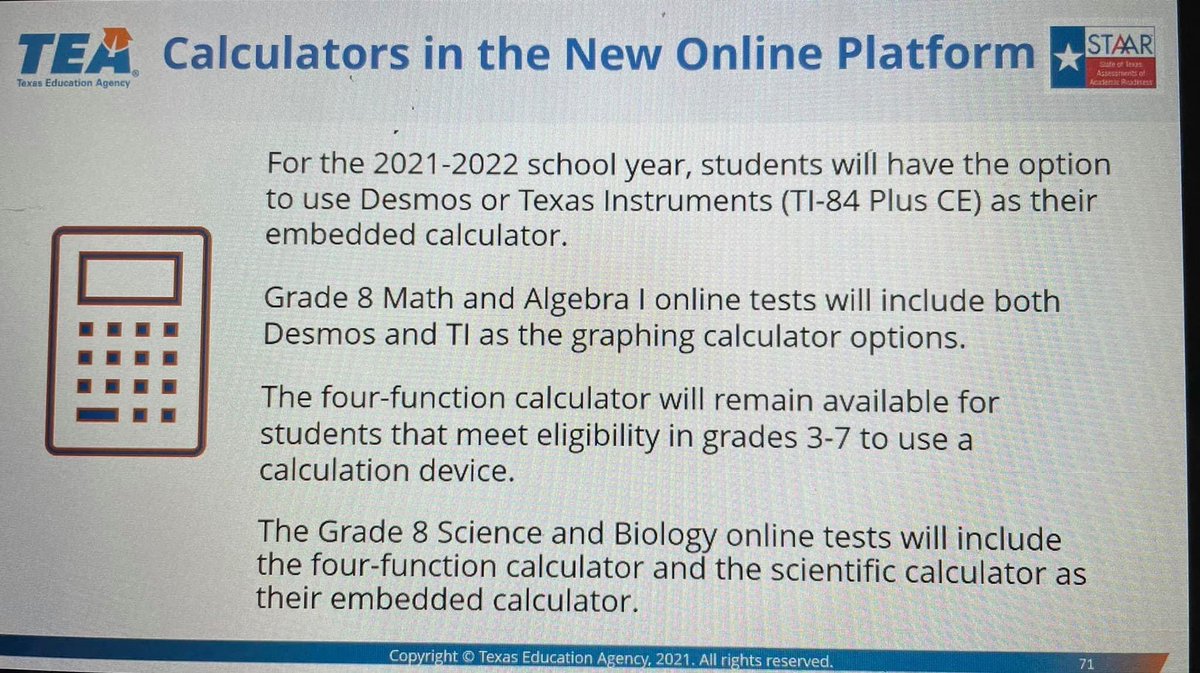 DaveSurdovel's tweet image. Big news from @teainfo at the @MathLeaders summer meeting: Students can choose between @Desmos or @TXInstruments as the embedded calculator on the Grade 8 Math #STAAR &amp;amp; Algebra I EOC! Also potentially releasing a full exam with new item types later this year #TASMtalk