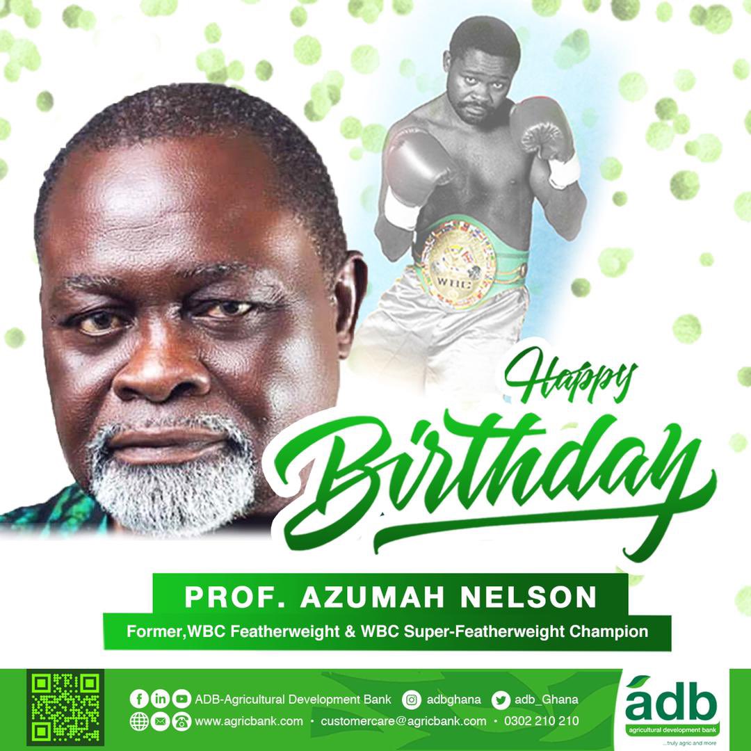 Happy Birthday to the Legendary Prof. Azumah Nelson. 
ADB, truly agric and more 