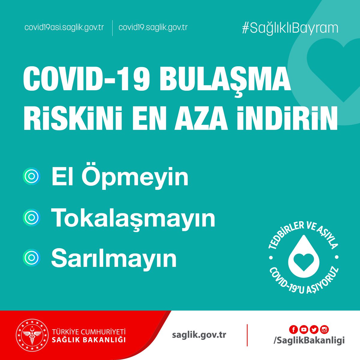 COVID-19 bulaşma riskini en aza indirin.
El öpmeyin, tokalaşmayın, sarılmayın.
#KurbanBayramı #SağlıklıBayram #COVID19 #COVID19Aşısı