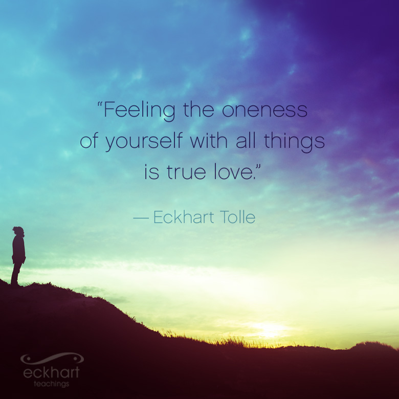 Eckhart Tolle on X: Feeling the oneness of yourself with all