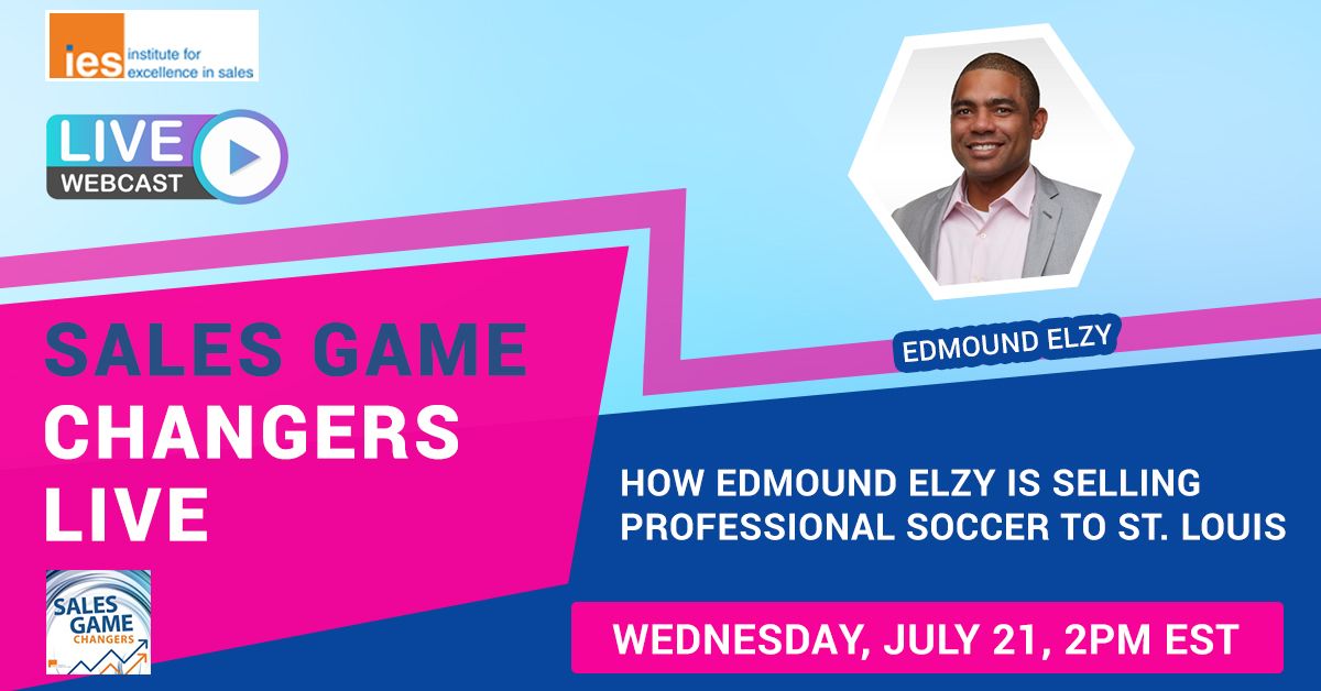 Edmound Elzy SALES GAME CHANGERS LIVE: How the New St. Louis Professional Soccer Team is Selling Suites, Tickets and Sponsorships Webinar, July 21