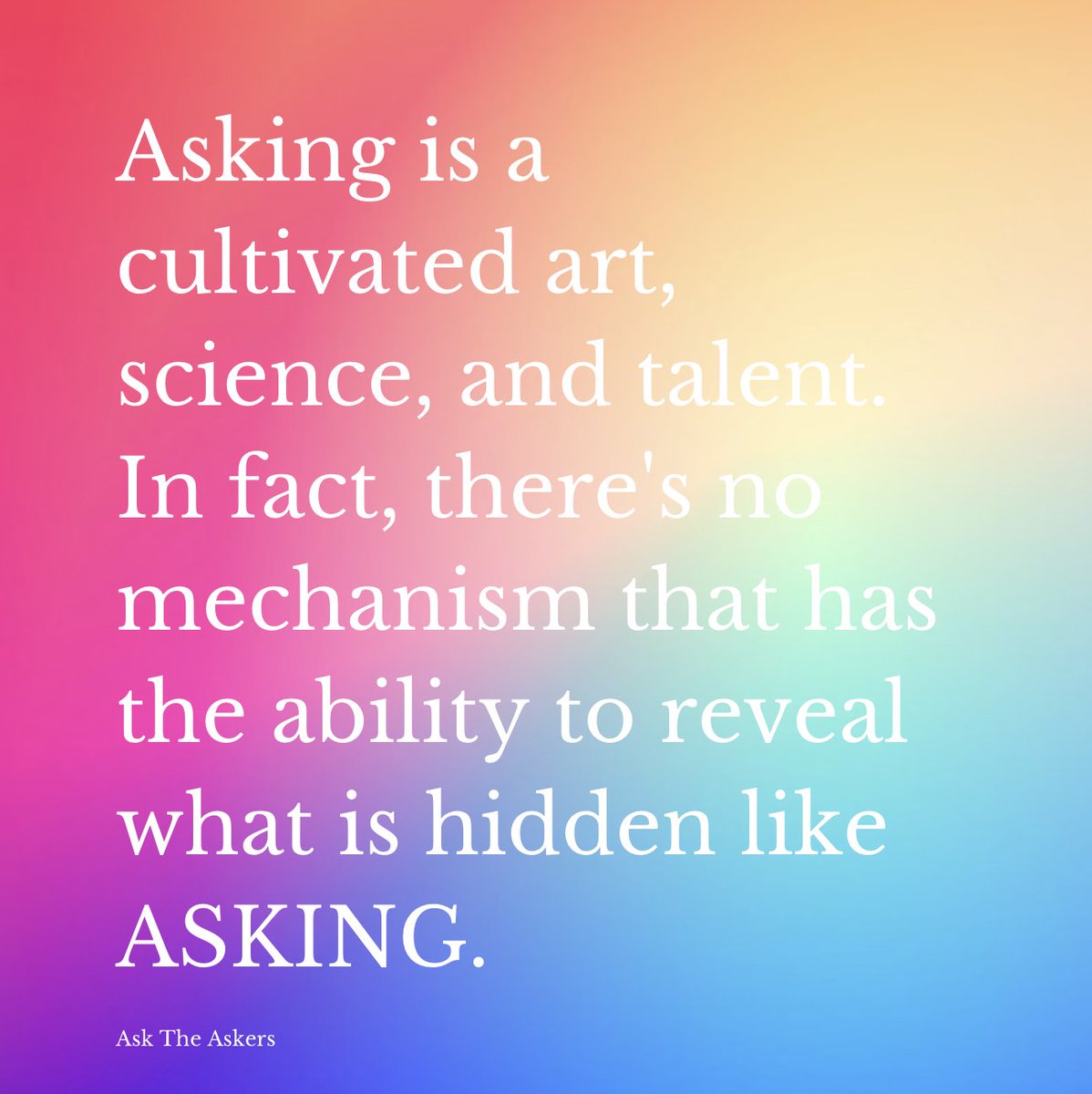 AskTheAskers's tweet photo. Asking is a cultivated art, science, and talent. In fact, there's no mechanism that has the ability to reveal what is hidden like ASKING. #mondaymotivation #lawofattraction #mindset #inspiration https://t.co/AobyhLST3E