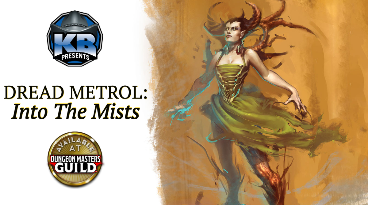 Thank you for making Dread Metrol: Into the Mists #1 on <a href="/dms_guild/">Dungeon Masters Guild</a>! 
If you haven't checked out this 100+ page Eberron/Ravenloft cross over source book+adventure yet you can do so here:  bit.ly/3Bistbd