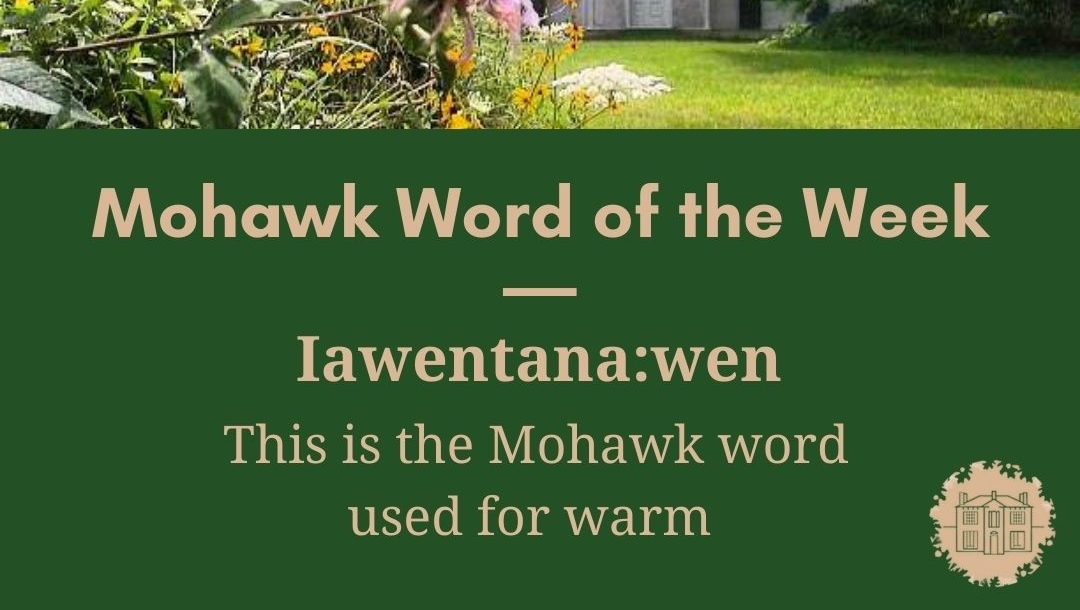 chiefswood's tweet image. Today’s #MohawkWordOfTheWeek is Iawentana:wen. 🌞

Iawentana:wen is the word used for warm in the Mohawk language.