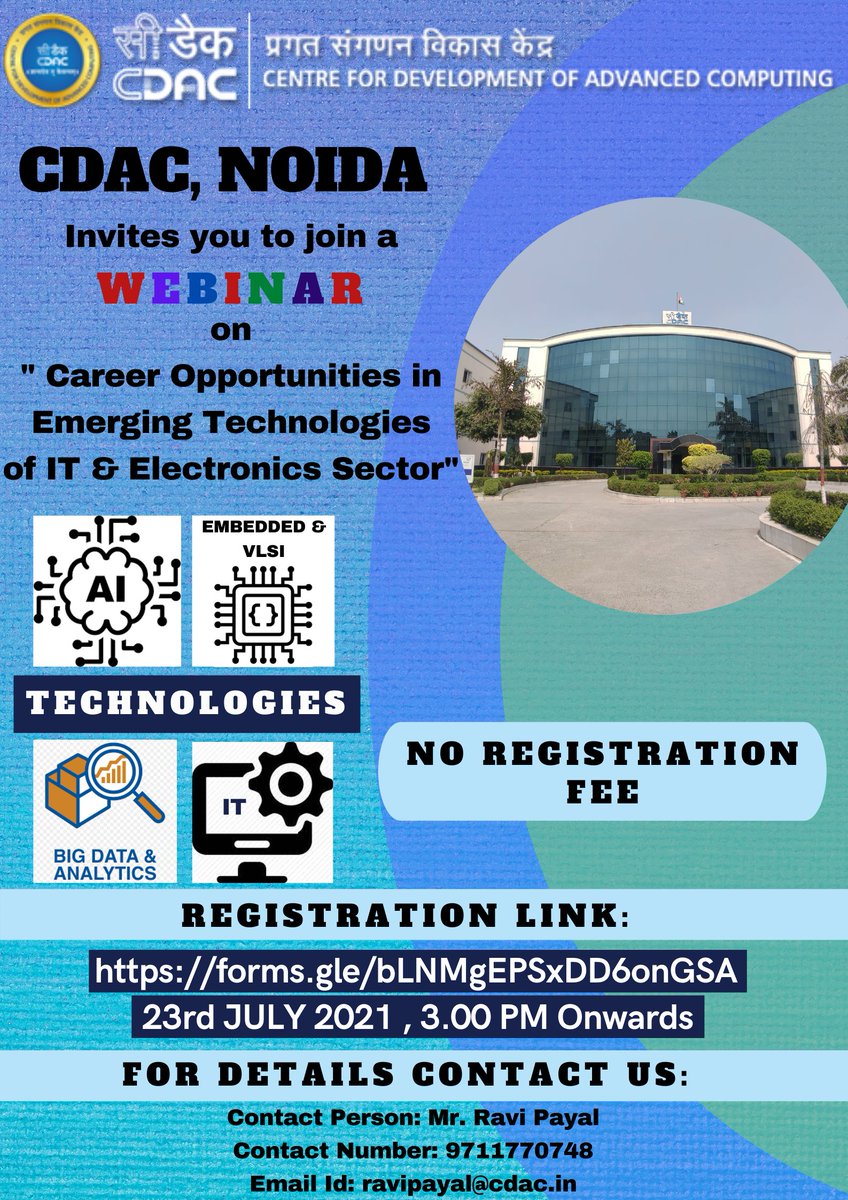 CDAC Noida is Organizing the Webinar on "Career Opportunities in Emerging technologies of IT and Electronics Sector " on 23rd July 2021.Industry Members will talk and guide the students.  The registration link is  forms.gle/bLNMgEPSxDD6on…