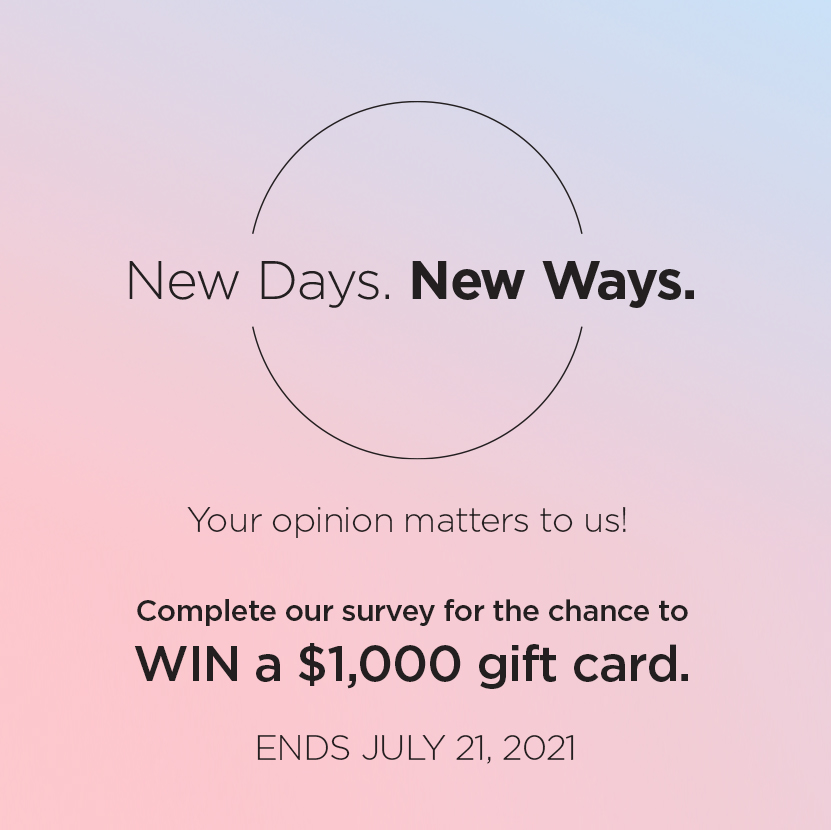 Win a $1,000 gift card! Your opinion matters to us. We are conducting a survey to better serve our valued customer's needs. Complete this survey for the chance to win: ow.ly/k28850FzjrN ENDS JULY 21! *NO PURCHASE NECESSARY.Subject to the Rules at ow.ly/foNn50FzjrM