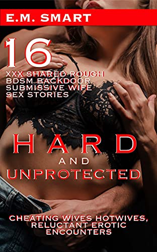 PDF DOWNLOAD HARD AND UNPROTECTED, 16 XXX SHARED ROUGH BDSM BACKDOOR SUBMISSIVE WIFE SEX STORIES CHEATING WIVES HOTWIVES, RELUCTANT EROTIC ENCOUNTERS (GI / Twitter picture