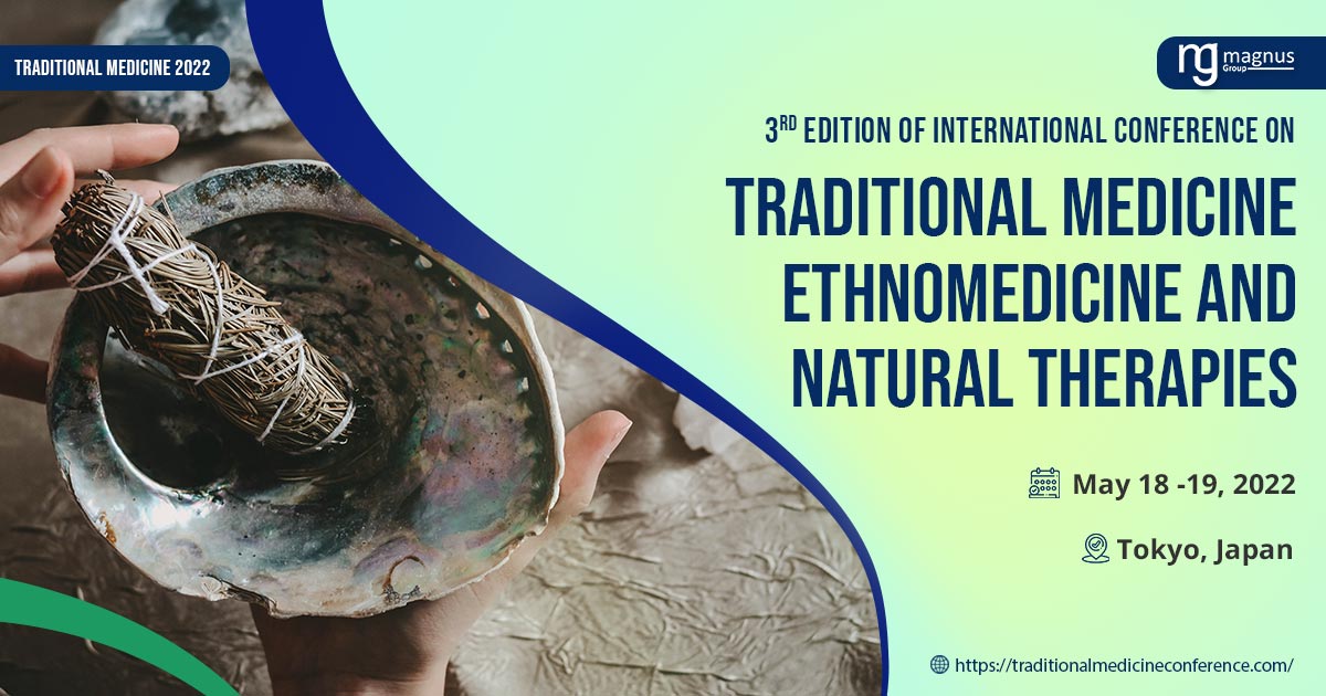 Mark your calendar for 3rd Edition of International Conference on Traditional Medicine, Ethnomedicine And Natural Therapies during May 18 -19, 2022 at Tokyo, Japan.
To know more details about the event visit: traditionalmedicineconference.com 
#TraditionalMed2022 #NaturalTherapies2022