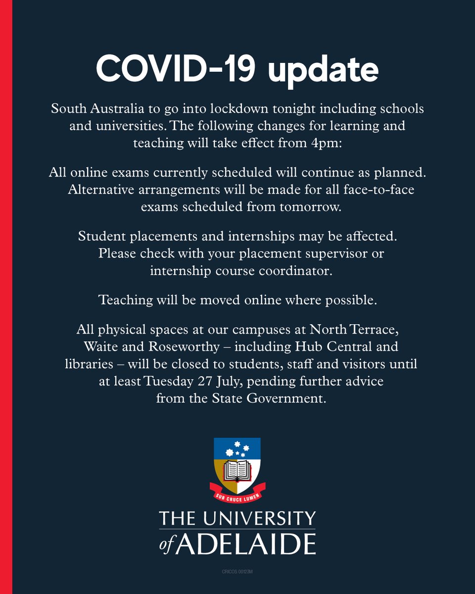 The South Australia Government's latest COVID-19 restrictions means all of our campuses will be closed for seven days from 4pm today.

Please continue to check your student and staff emails for more detailed information. For more on our COVID-19 response: adelaide.edu.au/covid-19/