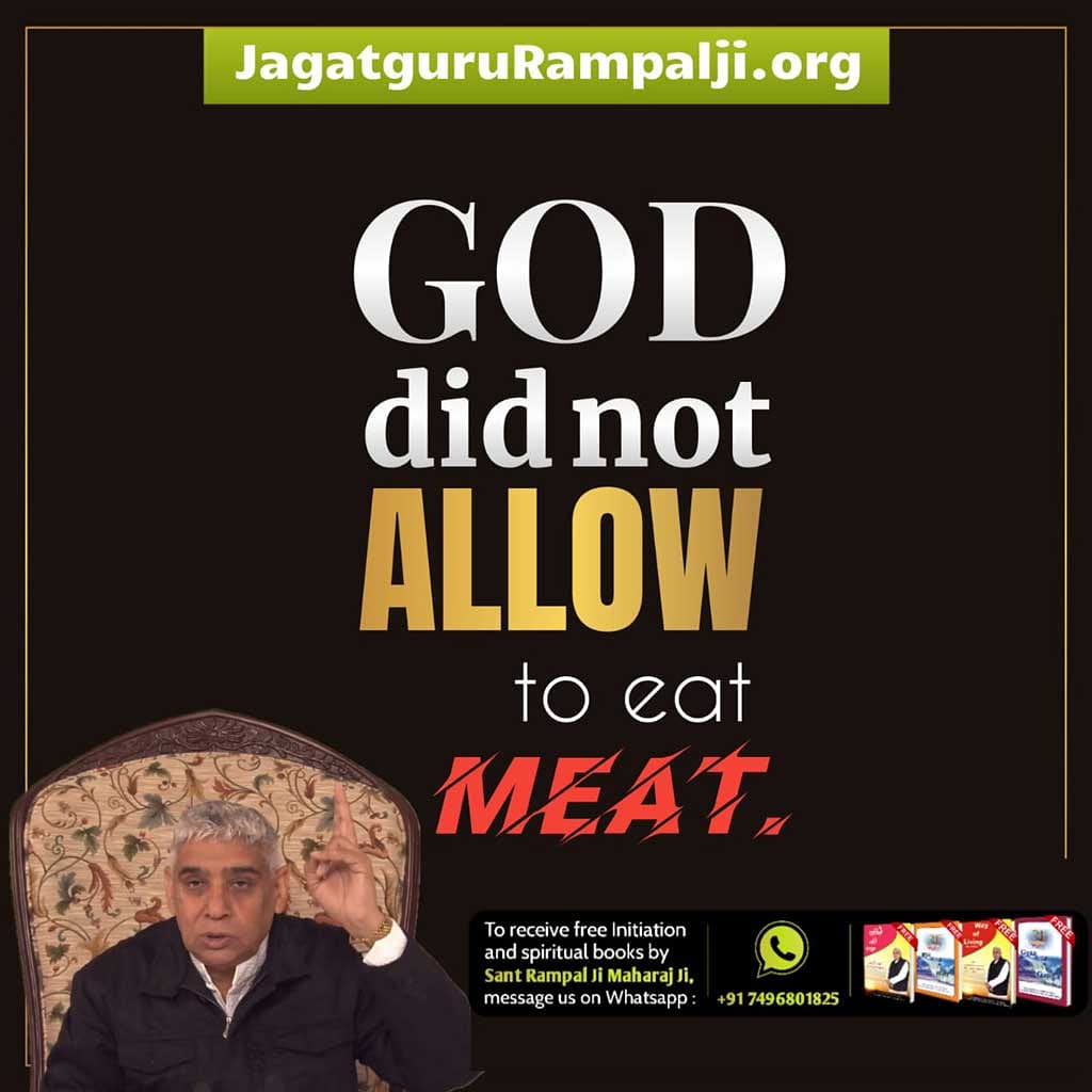 #AllahDidNotAllowToEatMeat
#रब_की_रूह_न_मार
All living beings are the children of Supreme God. That Supreme God can never be pleased if one harms or kills another creature for fulfilment of one's own desire or taste 
 <a href="/SaintRampalJiM/">Sant Rampal Ji Maharaj</a>