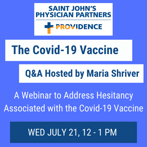 LAX Coastal Chamber member, Providence Saint John's is excited to announce Maria Shriver will lead a special Q&A Webinar to address hesitancy associated with the Covid-19 Vaccine. Wed, July 21, 12-1 PM! Sign up at ow.ly/A9fn50FzrCz