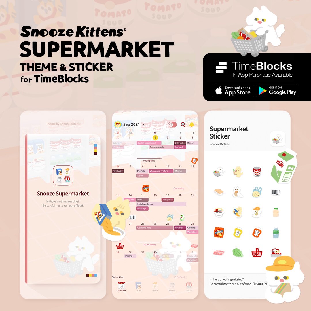 SnoozeKittens's tweet image. 스누즈키튼즈가 모바일 플래너앱 TimeBlocks에 입점했어요! TimeBlocks 는 모바일에서도 쉽게 스케줄링 할 수 있는 다이어리앱이에요. 앱내 다꾸 스토어를 통해서 스누즈키튼즈 테마와 스티커를 만나보세요. 

스누즈 슈파마켓 : 타임블록스 테마&amp;amp;스티커🛒

@getTimeBlocks #TimeBlocks #다꾸 #플래너