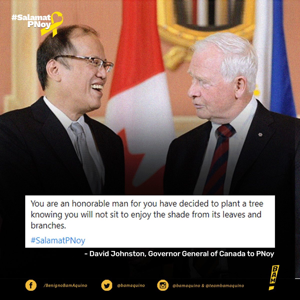 From Former DFA Sec Almendras: "I remembered what the Governor General of Canada said to PNoy during a state visit, 'clearly you are an honorable man for you have planted the trees knowing you will never sit in the shades of its branches.'" 

#SalamatPNoy