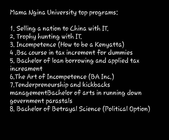 MogakaKingslay's tweet image. Some courses that will be offered by Mama Ngina University.- The humour in kenya can make you live 100+yrs.

Alai babu owino mama Ngina University  israel murathe