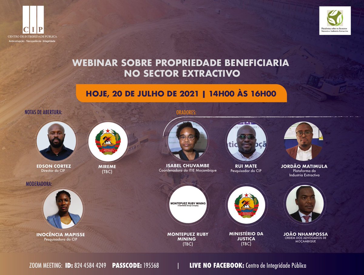 HOJE, Webinar sobre a Propriedade Beneficiária no Sector Extractivo em Moçambique
20 de Julho de 2021 || 14h00 - 16h00
ID: 824 4584 4249 | Passcode: 195568
Link the registo: us06web.zoom.us/.../reg.../WN_…