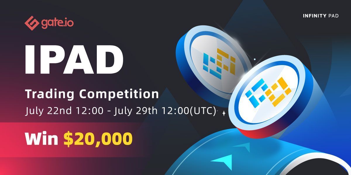 Gate's tweet photo. 🔥 $IPAD's Trading Competition at https://t.co/8kWqgEeplL @RealinfinityPad

🕘 July 22nd 12:00 -- July 29th 12:00 UTC

🔷 Trade #IPAD &amp; share in $17k rewards
🔶 $3k bonus for new users

➡️Participate: https://t.co/QgNUUZPT2X
➡️More info: https://t.co/QxmrdYjrXZ

#CryptoNews https://t.co/dPPIaw2r4j