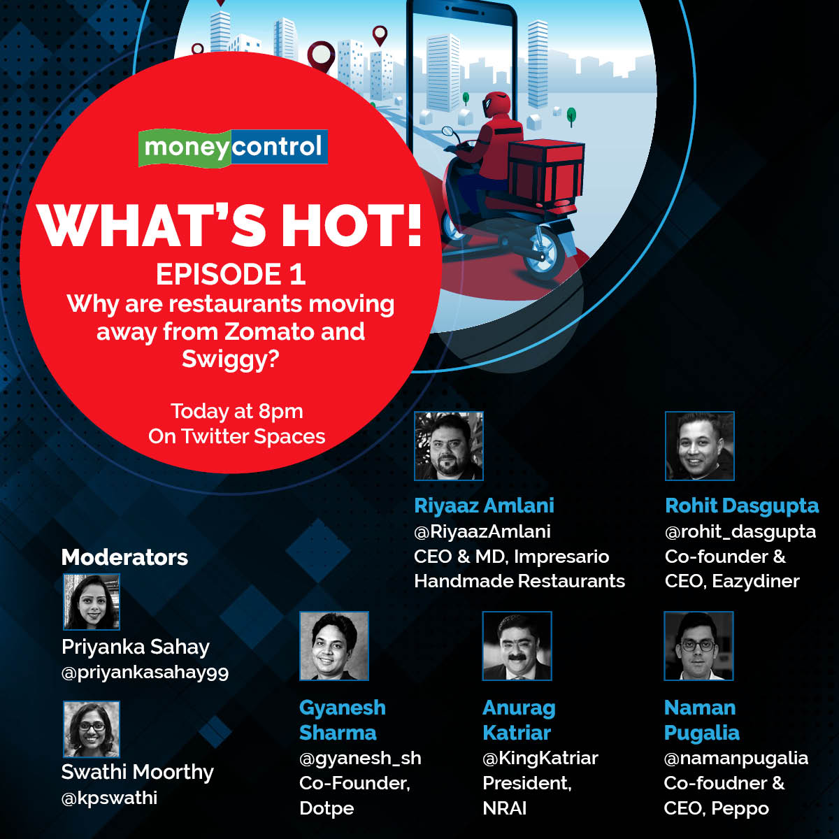 #WhatsHot 🔥 Why are restaurants moving away from 
<a href="/Zomato/">zomato</a> and <a href="/swiggy_in/">swiggy</a>? 

⚡️Catch <a href="/RiyaazAmlani/">Riyaaz Amlani</a>,<a href="/gyanesh_sh/">Gyanesh Sharma</a>, <a href="/KingKatriar/">Anurag Katriar</a>, <a href="/rohit_dasgupta/">Rohit.Dasgupta</a> and <a href="/namanpugalia/">Naman (नमन)</a> on #TwitterSpaces at 8 pm TODAY 

Join Here ▶️ x.com/i/spaces/1gqxv…

<a href="/priyankasahay/">Priyanka Sahay</a> <a href="/kpswathi/">Swathi Moorthy</a> @TwitterSpaces