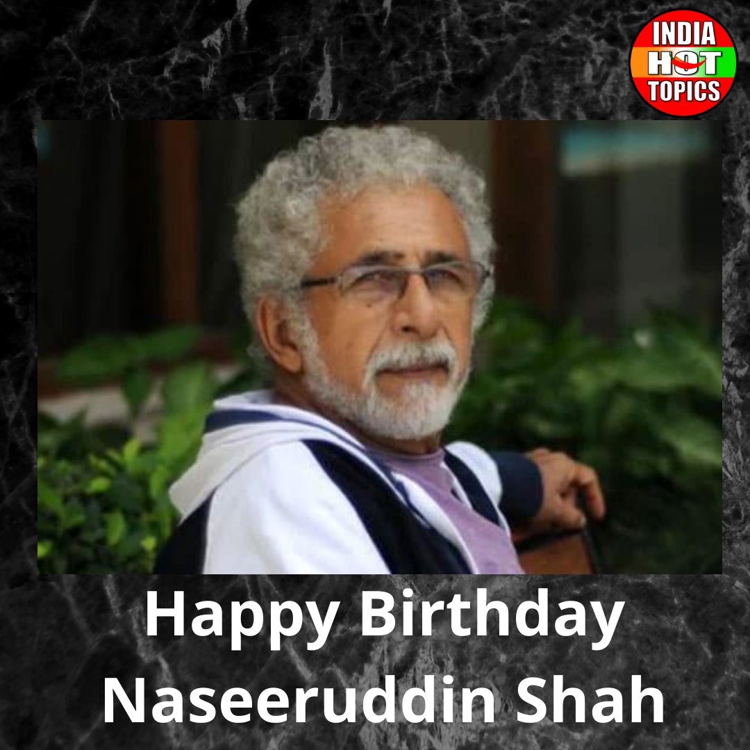 Happy Birthday Naseeruddin Shah 