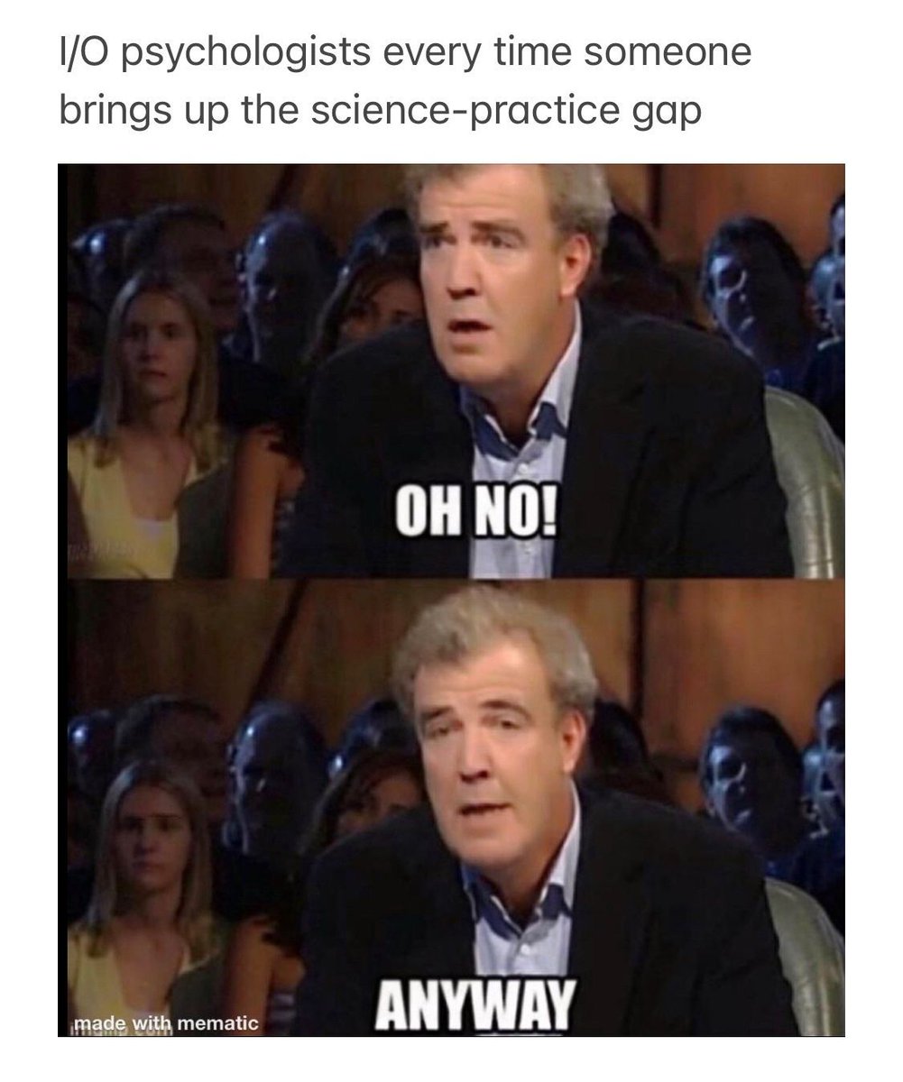 We talk a lot about the gap between what we research and what needs to be studied, &amp; what research tells us vs. what actually gets done. But these are tough issues to address. #OHPsych #IOPsych #iopsychmemes #psychology #psychologymemes #psychmemes #APpsych (meme by <a href="/dr_lbarber/">Lacie Barber</a> )