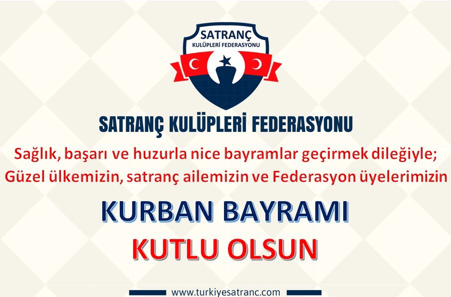 Sağlık, başarı ve huzurla nice bayramlar geçirmek dileğiyle; Güzel ülkemizin, satranç ailemizin ve Federasyon üyelerimizin Kurban Bayramı kutlu olsun. #satranç