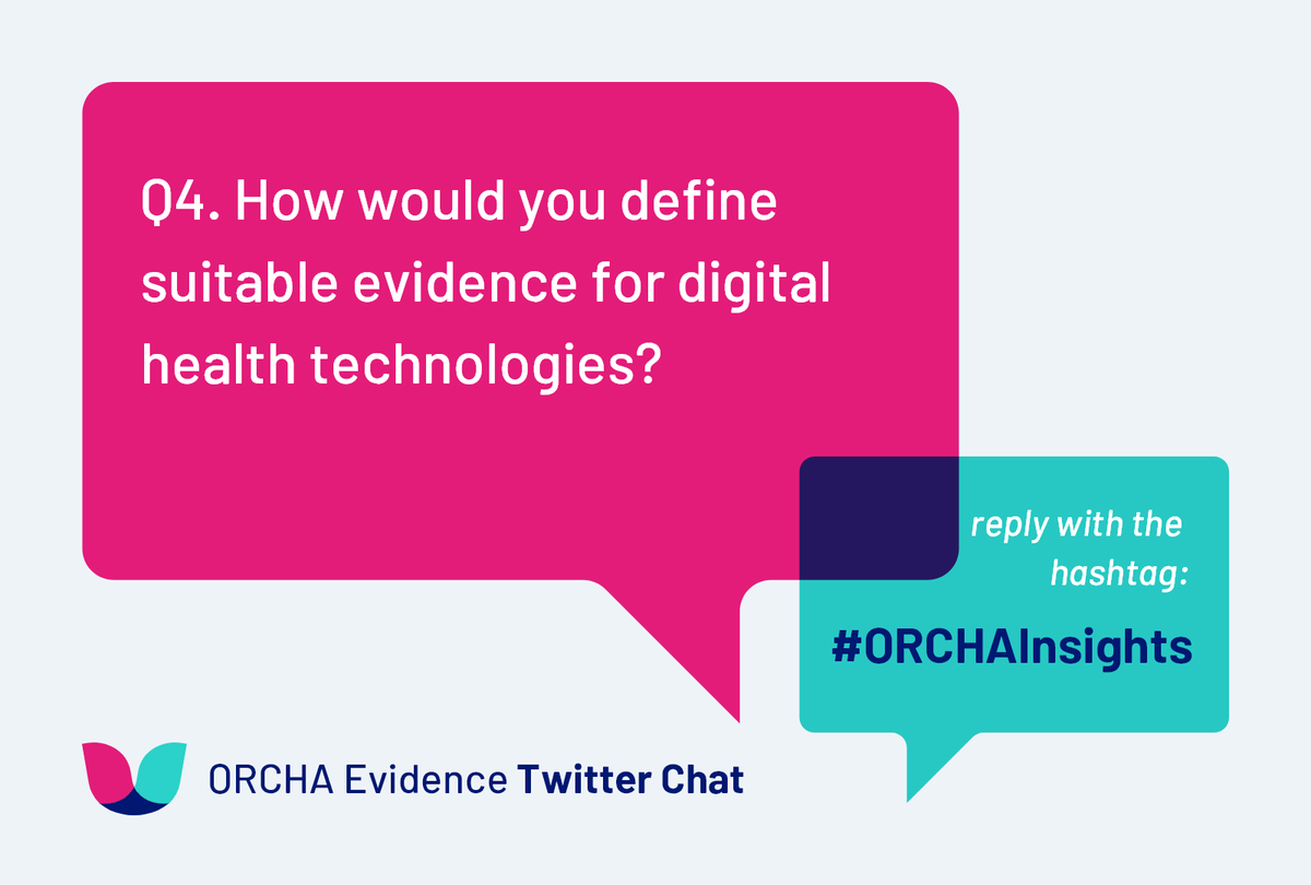 Q4. How would you define suitable evidence for digital health technologies?

#ORCHAInsights #DigitalHealth #DigitalHealthStandards #mHealth #HealthTech