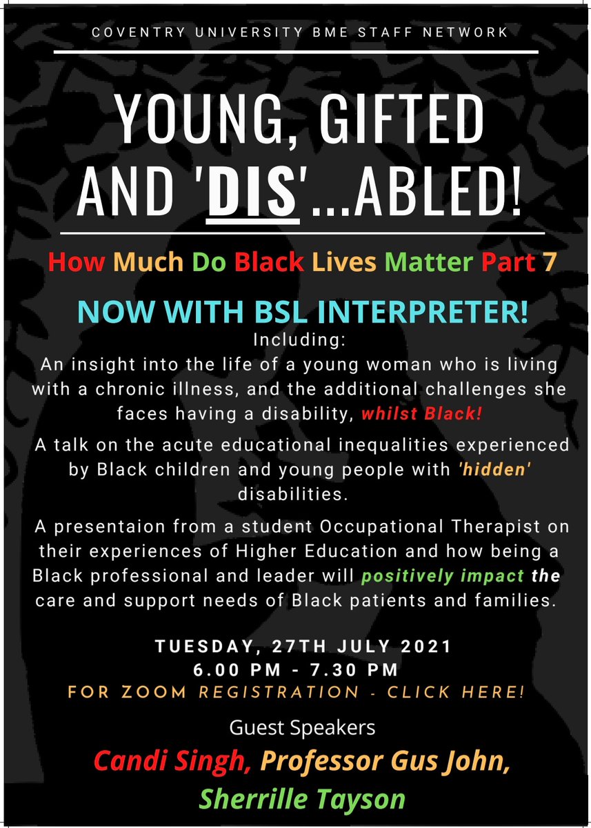 NOW WITH A BSL INTERPRETER!!!
Coventry BME staff Network would like to invite you to join us for our next event, ‘Young Gifted and 'Dis'...abled‘ on Tuesday, 27th July, at 6.00 pm – 7.30 pm.  
Register in advance for this webinar:  coventry-ac-uk.zoom.us/webinar/regist…

All welcome!