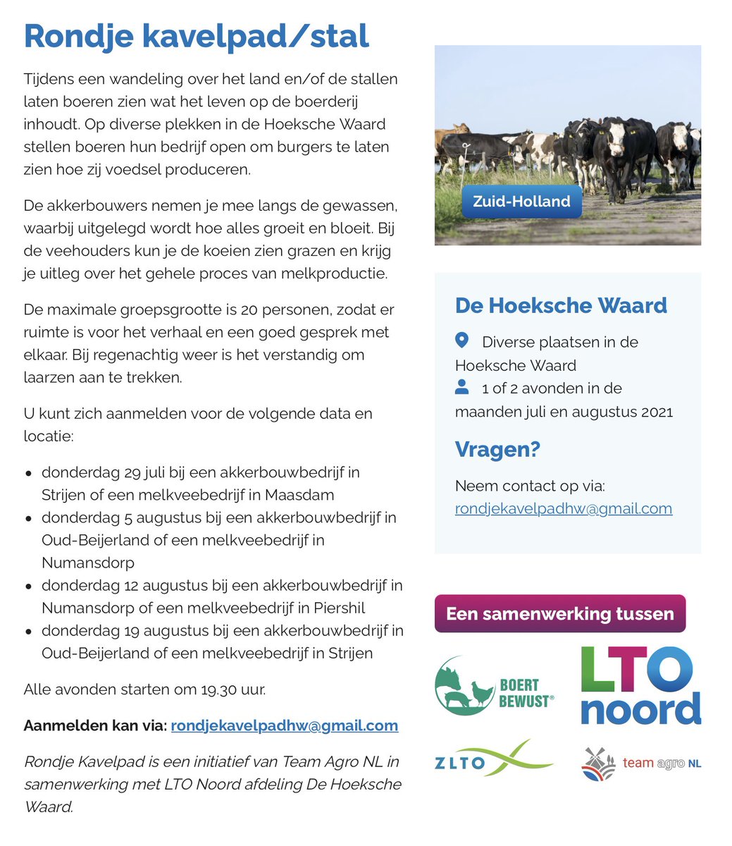Heeft u altijd al graag een kijkje willen nemen op een boerderij?
Dan is dit u kans!!Verschillende bedrijven openen voor u hun deuren om samen met de boer een rondje langs de gewassen te wandelen of de in de wei tussen de koeien te lopen.
Meld u aan bij rondjekavelpadhw@gmail.com