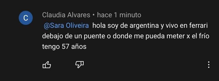 Viendo videos del programa 100 argentinos dicen encontré este comentario, es una señora mayor en situación de calle. Ella es argentina, se que no hay mucho para hacer pero si pueden difundir para intentar que llegue el mensaje y le manden un saludo al menos lo agradecería mucho❤️