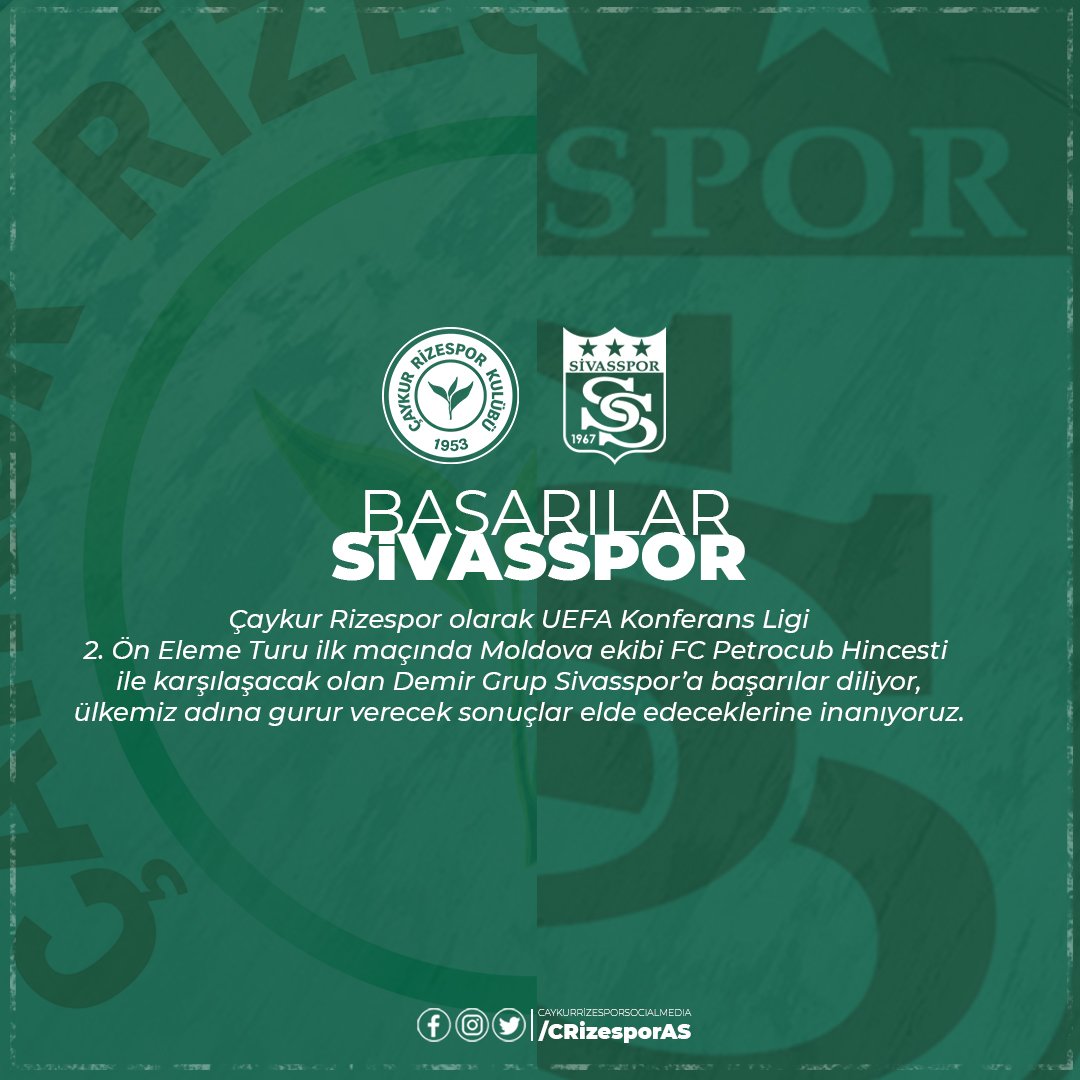 Çaykur Rizespor olarak, UEFA Konferans Ligi 2. Ön Eleme Turu ilk maçında Moldova ekibi FC Petrocub Hincesti ile karşılaşacak olan Demir Grup Sivasspor'a başarılar diliyor, ülkemiz adına gurur verecek sonuçlar elde edeceklerine inanıyoruz.