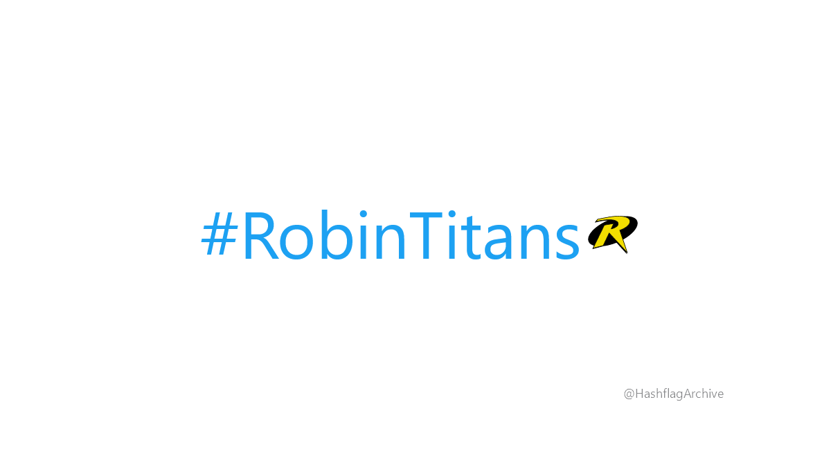 HashflagArchive's tweet photo. #RobinTitans https://t.co/zwAkVOAuL2