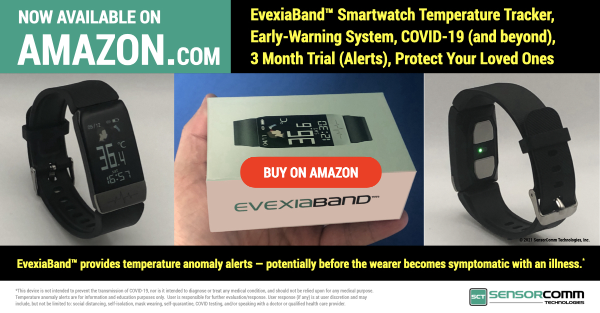 sensorcommtech's tweet photo. SensorComm launches EvexiaBand™ on AMAZON. 

Smartwatch temperature tracker, early-warning system, COVID-19 (and beyond), 3 month trial (provides temperature anomaly alerts). 

SEE LISTING INFO HERE: https://t.co/3CkPDffT58 
#COVID19 #schoolreopening #returntowork #DeltaVariant https://t.co/N3sVwH9RLv