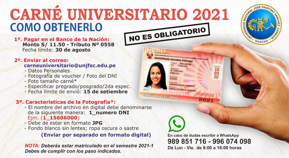 Atención alumnos de pregrado, posgrado y segunda especialidad que desean obtener el Carnet Universitario 2021, a continuación se detalla los siguientes pasos a realizar para dicho tramite y cualquier consulta al WhatsApp de los números publicados

IMPORTANTE: NO ES OBLIGATORIO