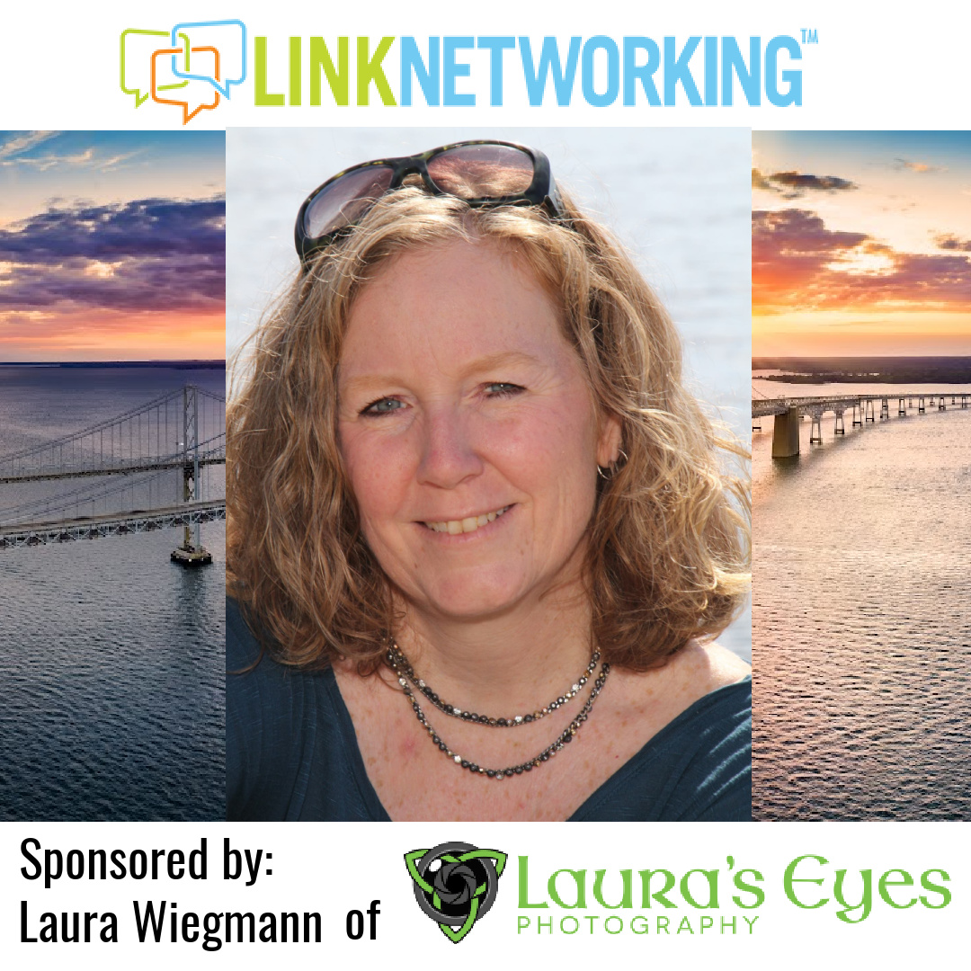 Thank you to our August 3rd sponsor, Laura Wiegmann of Laura's Eyes Photography.
zcu.io/dX7G

"If you can picture it, I can picture it for you!"

For more information - zcu.io/U5JT

#linknetworking #marylandnetworking #annapolis
