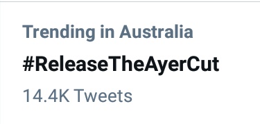 #ReleaseTheAyerCut is trending with 14.4 k in Australia.