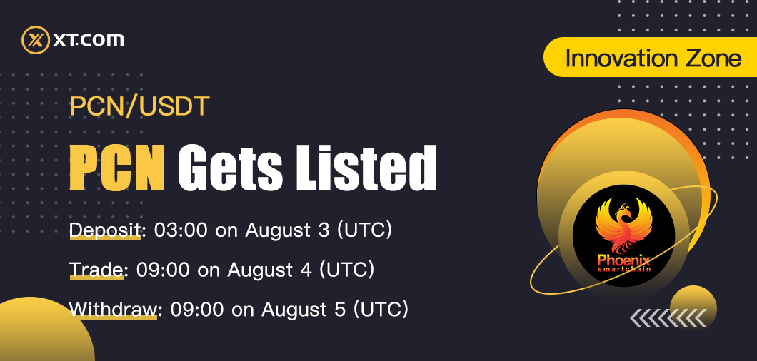 🔥 XT.com will be listing $PCN <a href="/PCNSmartChain/">Phoenix.Smartchain</a> in the Innovation Zone under PCN/USDT trading pair 🔥

🔷Deposit: 03:00 on August 3 (UTC)
🔷Trade: 09: 00 on August 4 (UTC)
🔷Withdraw: 09:00 on August 5 (UTC)

Details：
xtsupport.zendesk.com/hc/en-us/artic…