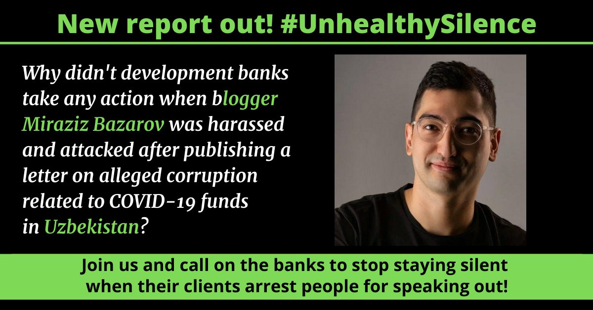 In #Uzbekistan blogger Miraziz Bazarov was &amp; criminalized after publishing a letter on alleged corruption related to #COVID19 funds. Yet, devt banks continued approving loans without requiring #Uzbek govt to respect #pressfreedom.
#UnhealthySilence rightsindevelopment.org