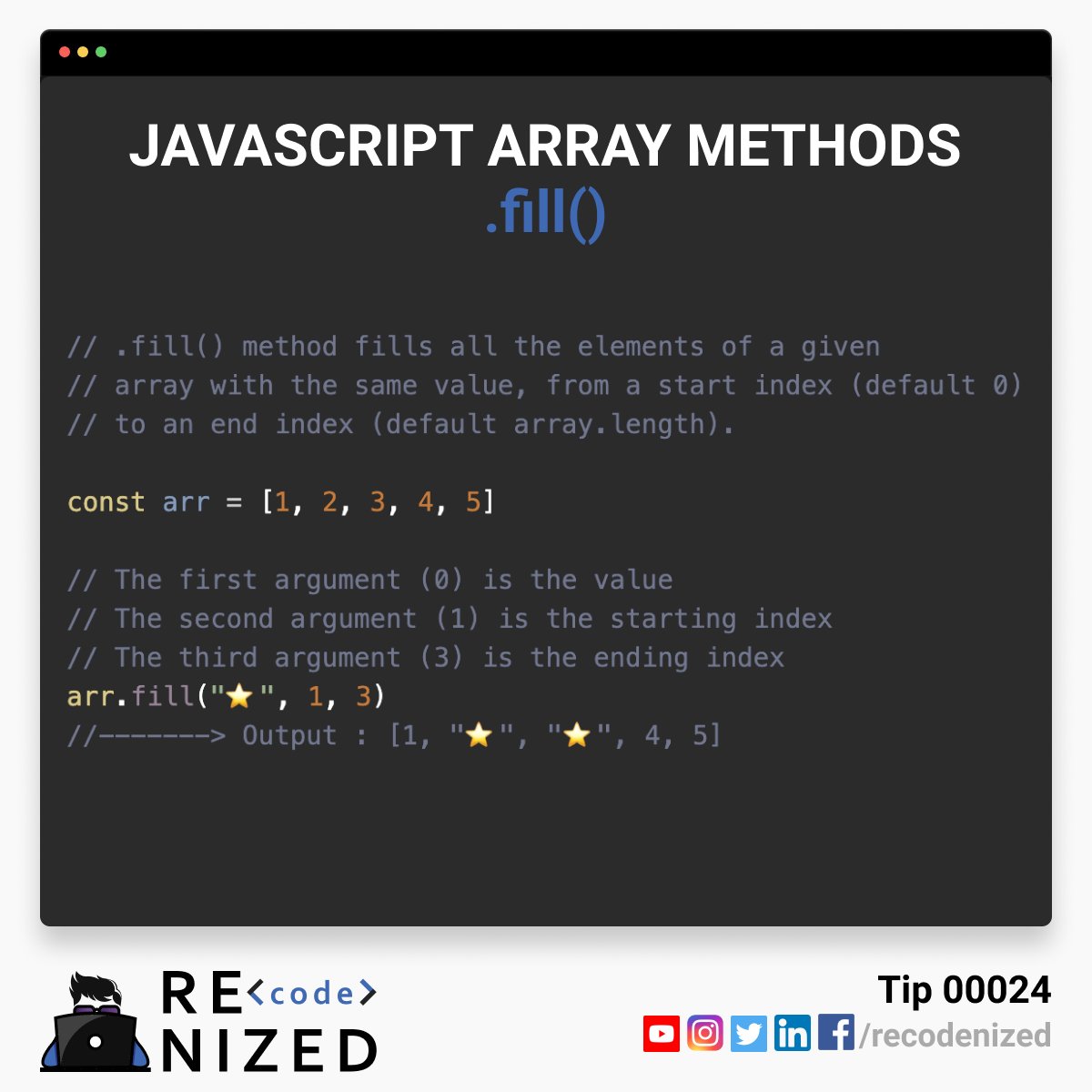Tip 00024: .fill() method fills all the elements of a given array with the same value, from a start index (default 0) to an end index (default array.length)

#javascript #webdevelopment #coding #100daysofcode #100daysofcodechallenge #100daysofcoding #programming #developer #array