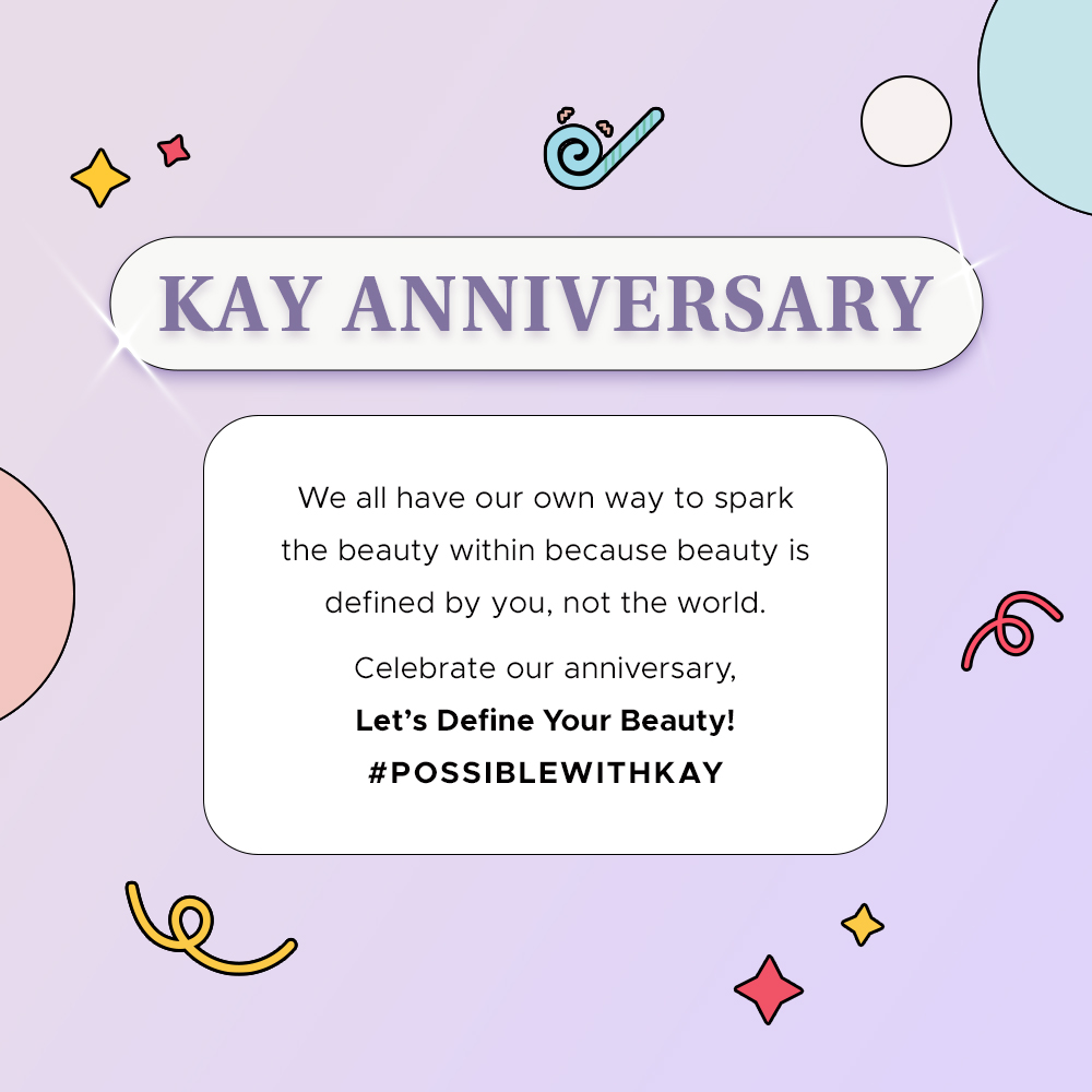 "Define Your Beauty"

It’s Kay Collection highlighted message. We have different ways to spark our own beauty, and it is defined by ourselves.

So, what is your version of beauty? Let's comment down below!

#KayCollection
#KayCollectionAnniversary
#PossiblewithKay