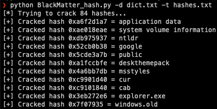 sisoma2's tweet photo. Created a small Python script to recover the 84 hashes of blacklisted extensions, names and paths of the #BlackMatter #ransomware.
All the hashes were cracked using a dictionary file created with config values from #Darkside samples.
https://t.co/b8SkicSBz9 https://t.co/9Z2sJDAStC