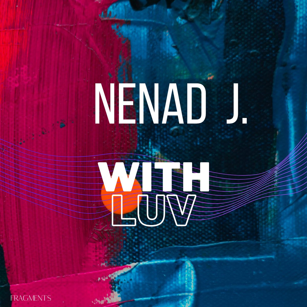 djnenadj's tweet photo. My new release called 'With Luv' is out now Fragments.
Grab your copy now: https://t.co/XKvkbXpE2H
#newmusic #newrelease #house #housemusic #deephouse #artwork #fragments #nenadj #withluv https://t.co/HlwgqEA5OH