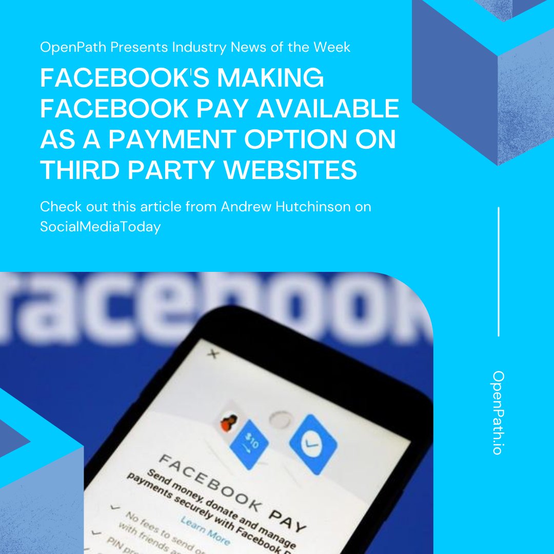 OpenPathInc's tweet image. OpenPath presents this week&apos;s industry news - Facebook is making Facebook Pay available as a payment option on third-party websites, according to the article from Andrew Hutchinson on SocialMediaToday ow.ly/Wrjd50FJ5LS #openpath #ecommerce #facebook