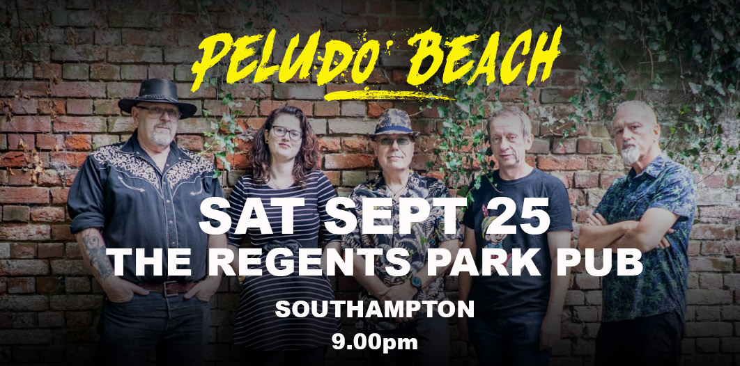 <a href="/PeludoBeach/">Peludo Beach</a> will be playing at The Regents Park pub, Millbrook, Southampton on September 25th. Classic hits guaranteed!