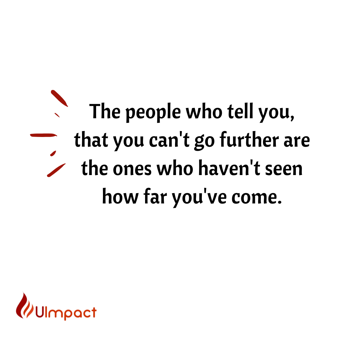 uimpact's tweet photo. You can never allow someone's limited view of how far you can go to stop you from moving forward.

Sometimes people can only see you from the chapter that they walked in on. They didn't see your page one. They didn't see what you have done to get to this point.  

That is why I a https://t.co/FjFygH6spv