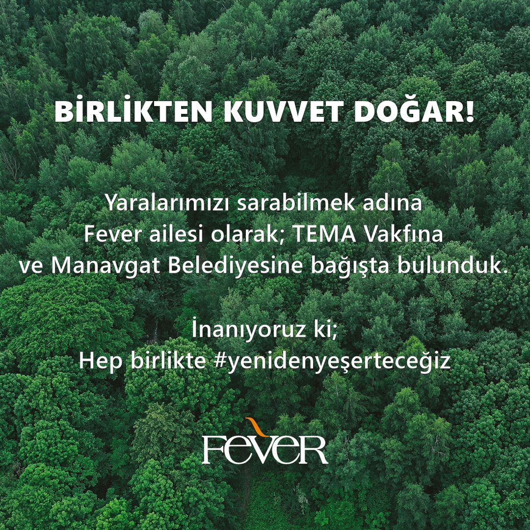 Ülkemizin farklı bölgelerinde meydana gelen ve hepimizi derinden etkileyen yangınlarda hayatını kaybedenler başta olmak üzere tüm canlılar ve ormanlarımız için derin üzüntü duyuyor ve Fever ailesi olarak yaralarımızın hızla sarılmasına destek veriyoruz. #hepbirlikte