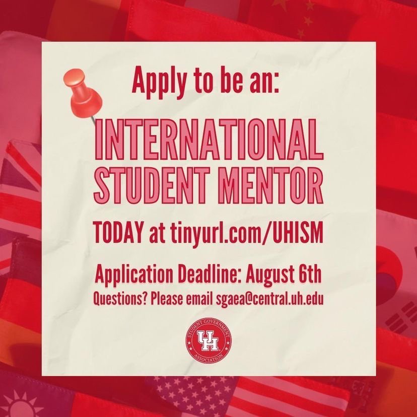 UHGradSchool (@uhgradschool) on Twitter photo SGA and ISSSO are looking for graduate students to be mentors for international students. Apply today at tinyurl.com/UHISM. Deadline to apply is August 6th.
Please email sgaea@central.uh.edu if you have any questions. SGA and ISSSO are looking for graduate students to be mentors for international students. Apply today at tinyurl.com/UHISM. Deadline to apply is August 6th.
Please email sgaea@central.uh.edu if you have any questions.