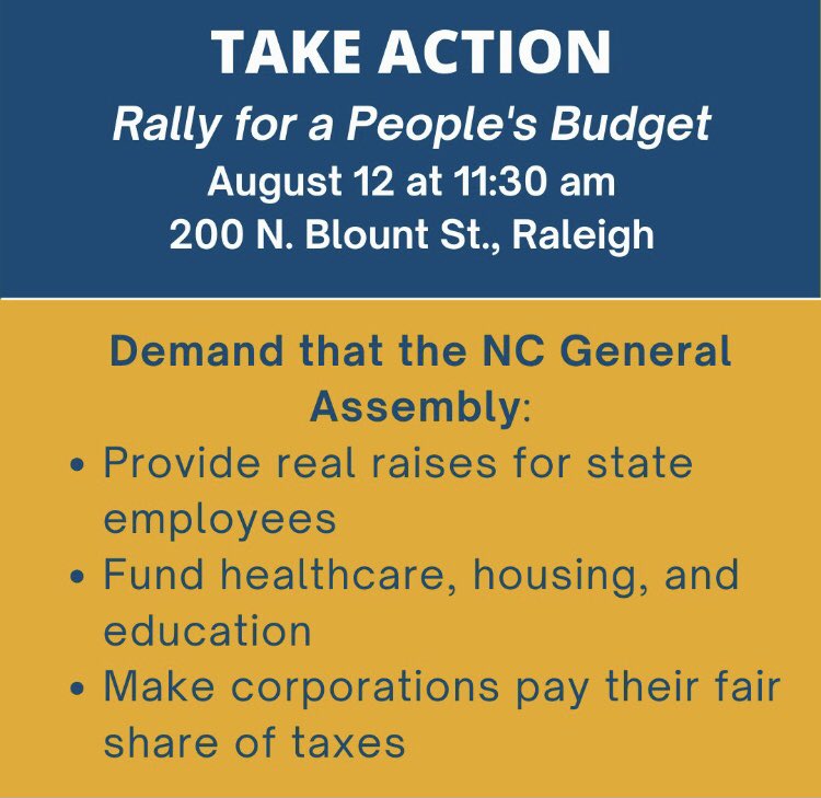 workersunionunc's tweet photo. 2) Show up to the People's Budget Rally in Raleigh next week on Aug 12th and demand that the #NCGeneralAssembly provide raises for state employees, fund healthcare housing & education, and make corporations pay their fair share of taxes https://t.co/aPeWejrxrh
