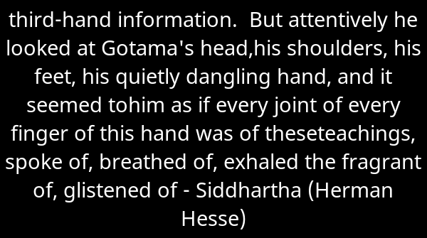 SkrupulusApp's tweet image. third-hand information.  But attentively he looked at Gotama's head,his sho... - Siddhartha (Herman Hesse). Continue reading skrupulus.com/reader/50/page…