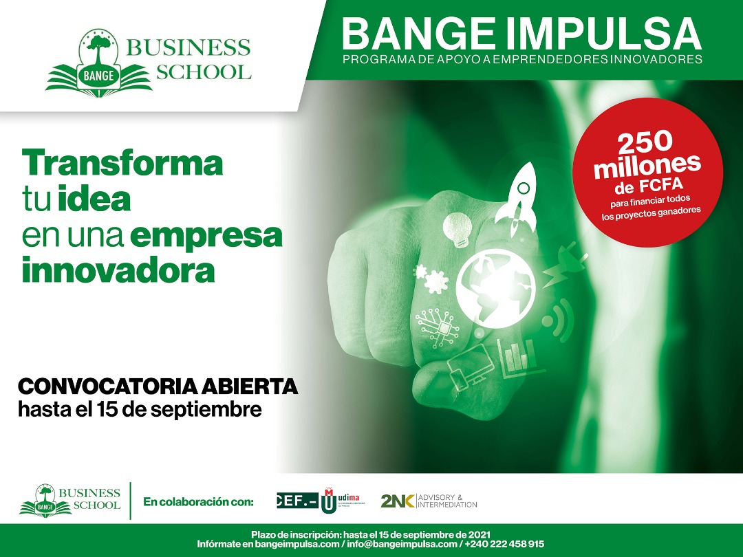 Como siempre, BANGE apuesta por el desarrollo y la evolución, esta vez con la creación de la primera Aceleradora de Empresas en Guinea Ecuatorial.
Nosotros estamos aquí para IMPULSAR el Nacimiento de tu Empresa.
A que estas esperando para presentarnos tu Business Plan? Inscríbete